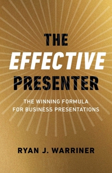 Paperback The Effective Presenter: The Winning Formula for Business Presentations Book