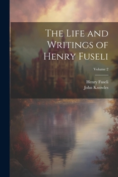 Paperback The Life and Writings of Henry Fuseli; Volume 2 Book