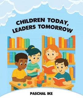 Paperback Children Today, Leaders Tomorrow Book