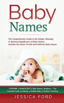 Paperback Baby Names: The Comprehensive Guide to the Origin, Meaning & Spiritual Significance of Baby Names, Includes the Latest Trends and Book