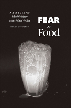 Hardcover Fear of Food: A History of Why We Worry about What We Eat Book