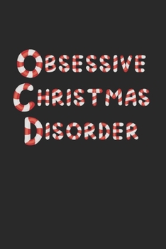 Paperback Obsessive Christmas Disorder Notebook - OCD Journal - Obsessive Christmas Disorder Diary: Medium College-Ruled Journey Diary, 110 page, Lined, 6x9 (15 Book