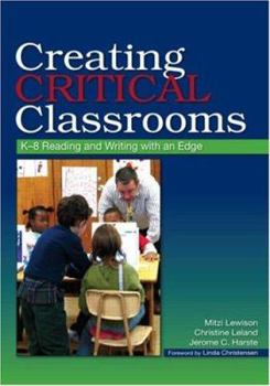 Paperback Creating Critical Classrooms: K-8 Reading and Writing with an Edge Book