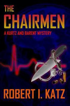 The Chairmen: A Kurtz and Barent Mystery - Book #4 of the Kurtz and Barent Mysteries