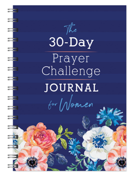 Spiral-bound The 30-Day Prayer Challenge Journal for Women Book