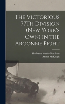 Hardcover The Victorious 77Th Division (New York's Own) in the Argonne Fight Book