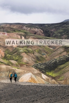 Walking Tracker: Lists the Advantages of Walking | more than 2,700 days to track... Walking Log Book, 6 x 9 inch