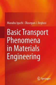 Hardcover Basic Transport Phenomena in Materials Engineering Book