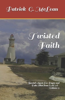 Paperback Twisted Faith: Special Agent Lex Payne and Duke Elliot from EACA - Volume 13 Book