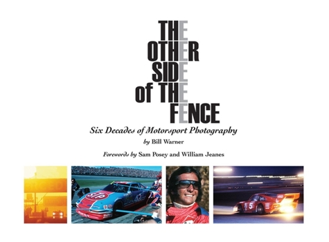 Hardcover The Other Side of the Fence: Six Decades of Motorsport Photography Book