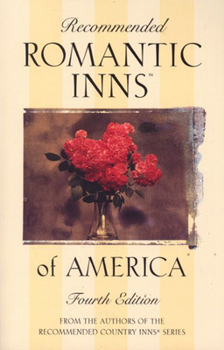 Recommended Romantic Inns of America (Recommended Country Inns Series) - Book  of the Recommended Country Inns