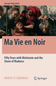 Paperback Ma Vie En Noir: Fifty Years with Melatonin and the Stone of Madness Book