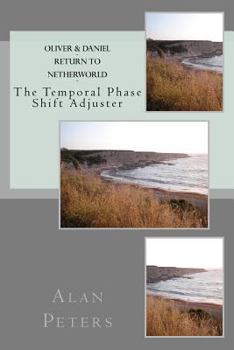 Paperback Oliver & Daniel - Return to Netherworld: The Temporal Phase Shift Adjuster Book