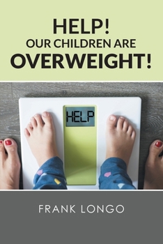 Paperback Help! Our Children Are Overweight! Book