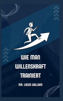 Wie man Willenskraft trainiert