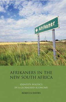 Hardcover Afrikaners in the New South Africa: Identity Politics in a Globalised Economy Book