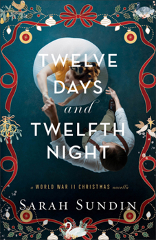 Paperback Twelve Days and Twelfth Night: A World War II Christmas Novella Book