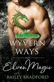 Wyvern Ways and Elven Magic - Book #2 of the Fire & Flutter