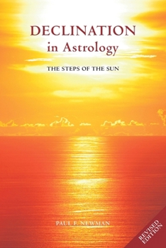 Paperback Declination in Astrology: The Steps of the Sun Book