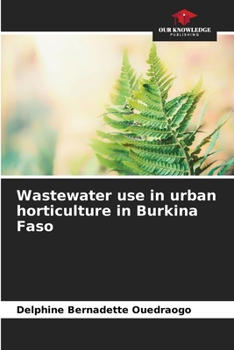 Paperback Wastewater use in urban horticulture in Burkina Faso Book