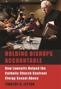 Hardcover Holding Bishops Accountable: How Lawsuits Helped the Catholic Church Confront Clergy Sexual Abuse Book