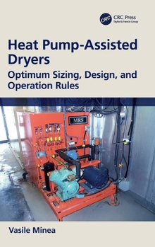 Heat Pump-Assisted Dryers: Optimum Sizing, Design, and Operation Rules