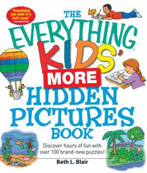 The Everything Kids' More Hidden Pictures Book: Discover hours of fun with over 100 brand-new puzzles! - Book  of the Everything Kids