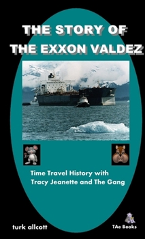 Paperback The Story Of The Exxon Valdez Book