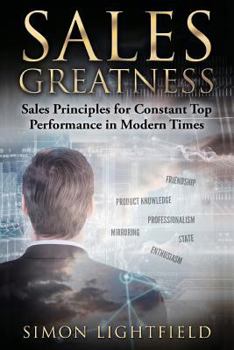 Paperback Sales Greatness: Sales Principles for Constant Top Performance in Modern Times Book