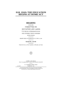 H.R. 2343  : the Education Begins at Home Act