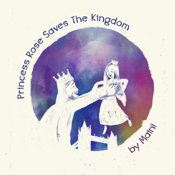 Paperback Princess Rose Saves the Kingdom Book
