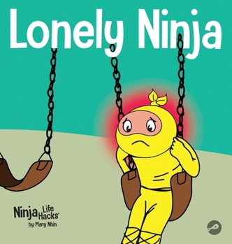 Hardcover Lonely Ninja: A Children's Book About Feelings of Loneliness Book