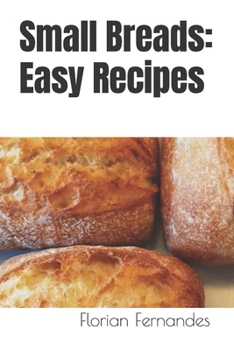 Paperback Small Breads: Easy Recipes Book