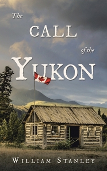 Paperback The Call of the Yukon Book