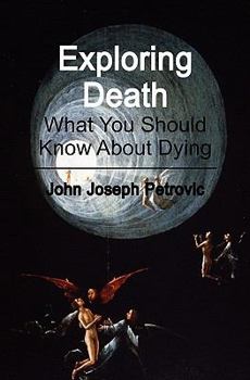 Paperback Exploring Death: What You Should Know About Dying Book