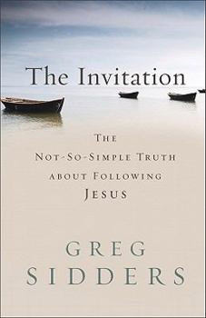 Paperback The Invitation: The Not-So-Simple Truth about Following Jesus Book