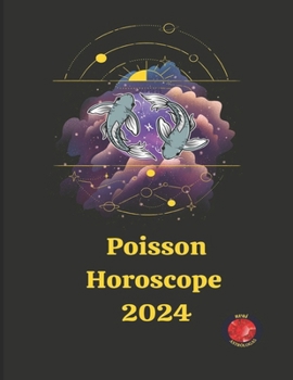 Poisson Horoscope 2024 (French Edition)