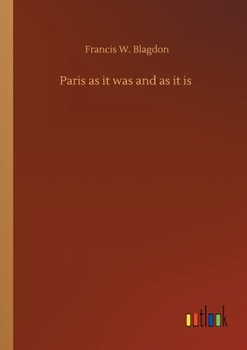 Paperback Paris as it was and as it is Book