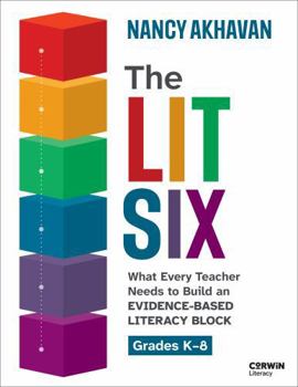 Paperback The Lit Six: What Every Teacher Needs to Build an Evidence-Based Literacy Block (Corwin Literacy) Book