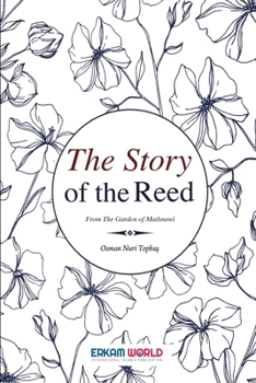 Paperback The Story of the Reed: From the Garden of Mathnawi Book