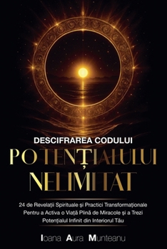 Paperback Descifrarea Codului Potențialului Nelimitat [Romanian] Book