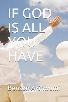 Paperback If God Is All You Have Book