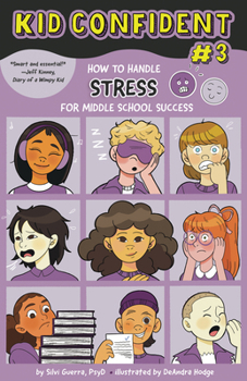 Hardcover How to Handle Stress for Middle School Success: Kid Confident Book 3 Book