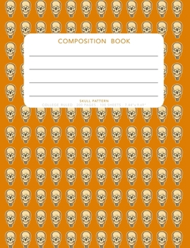 Paperback Skull Pattern - Composition Book: College Ruled - 200 pages - 100 Sheets - 7.44"x 9.69" Book