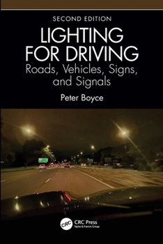 Paperback Lighting for Driving: Roads, Vehicles, Signs, and Signals, Second Edition: Roads, Vehicles, Signs, and Signals Book