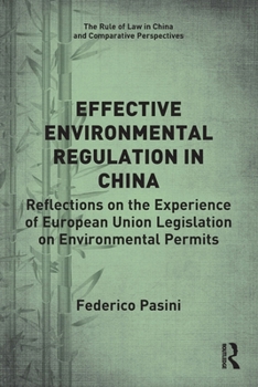 Paperback Effective Environmental Regulation in China: Reflections on the Experience of European Union Legislation on Environmental Permits Book