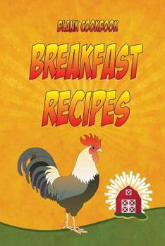 Paperback Blank Cookbook Breakfast Recipes: Create Your Own Breakfast Recipe Cookbook With This Blank Recipe Book