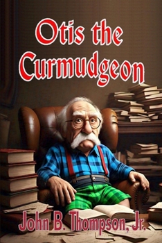 Otis the Curmudgeon