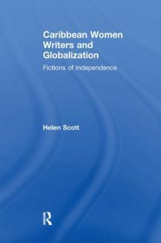 Paperback Caribbean Women Writers and Globalization: Fictions of Independence Book