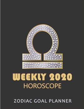 Zodiac Goal Planner: Weekly 2020 Horoscope | Zodiac Journal Libra 365 Days One Year Of Writing: Blank Lined Daily Journal dated Page Per Day + Goals ... Star Constellation | 8.5"x11" A4 120 Pages